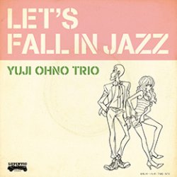 画像1: CD   大野 雄二  トリオ   OYUJI OHNO TRIO  /  LET'S FALL IN JAZZ