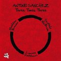  CD  ANTONIO SANCHEZ   アントニオ・サンチェス   /  THREE TIMES THREE  スリー・タイムス・スリー