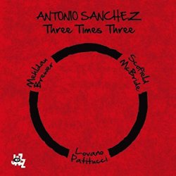 画像1:  CD  ANTONIO SANCHEZ   アントニオ・サンチェス   /  THREE TIMES THREE  スリー・タイムス・スリー
