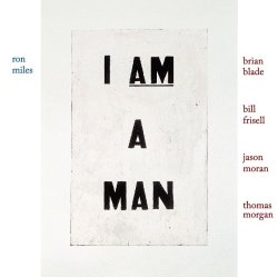 Ron Miles / I Am A Man