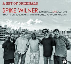Spike Wilner & The Smallslive All Stars / A Set Of Originals