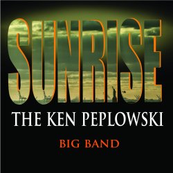 The Ken Peplowski Big Band / Sunrise