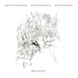 Megumi Yonezawa, Masa Kamaguchi, Ken Kobayashi / Boundary