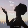 CD   高田  恵美 EMI TAKADA  /  WHY DID I  CHOOSE YOU?   ホワイ・ディド・アイ・チューズ・ユー？