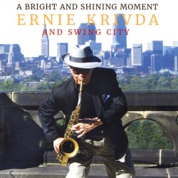 Ernie Krivda And Swing City / A Bright And Shining Moment