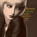 【寺島レコード + 天才エンジニア、 ステファノ・アメリオ】2枚組CD 松尾 明  AKIRA MATSUO  /  BESAME MUCHO  ベサメ・ムーチョ　