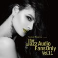 最高音質の曲のみを凝縮したコン ピレーション  CD V.A.(選曲・監修:寺島靖国) / FOR JAZZ AUDIO FANS ONLY VOL.11