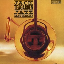 画像1:  SHM-CD   JACK TEAGARDEN   ジャック・ティーガーデン   /  JAZZ MAVERICK! 　ジャズ・マーヴェリック！