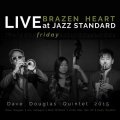 CD   DAVE DOUGLAS デイヴ・ダグラス / Brazen Heart Live At Jazz Standard Friday 