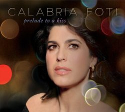 画像1: CD   CALABRIA  FOTI   カラブリア・フォティ / Prelude To A Kiss  プレリュード・トゥ・ア・キス