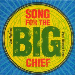 Joe McPhee, Paal Nilssen-Love / Song For The Big Chief