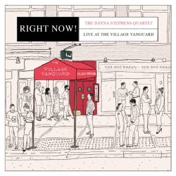 The Dayna Stephens Quartet / Right Now! : Live At The Village Vanguard