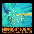 【three blind mice Supreme Collection 1500】CD  山本 剛トリオ TSUYOSHI YAMAMOTO / ミッドナイト・シュガー MIDNIGHT SUGAR