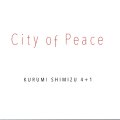 CD   清水 くるみ  KURUMI SHIMIZU  4 + 1   /  City of Peace