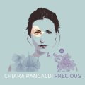 クール&スタイリッシュにしてマイルド・テンダー&ロマンティックな人情味溢れるリリカル歌唱、また一段と深化!　CD　CHIARA PANCALDI キアラ・パンカルディ / PRECIOUS