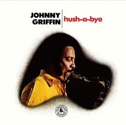 Johnny Griffin / hush-a-bye