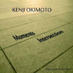 画像1: 【送料込み価格設定商品】CD   おきもと けんじ  KENJI  OKIMOTO  /  Moments  Intersection
