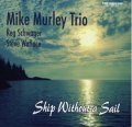 【カナダ CORNERSTONE】CD MIKE MURLEY TRIO マイク・マーレイ / SHIP WITHOUT A SAIL