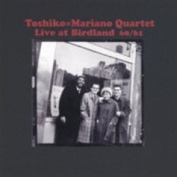 画像1: CD  TOSHIKO=MARIANO QUARTET  トシコ=マリアーノ・カルテット    /   LIVE AT BIRDLAND 60/61