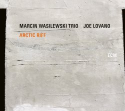 Marcin Wasilewski Trio with Joe Lovano / Arctic Riff