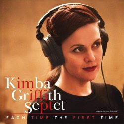 Kimba Griffith Septet / Each Time The First Time