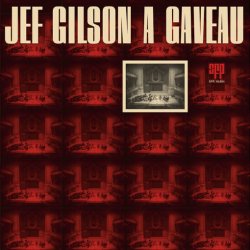 画像1: 180g重量盤LP (1000枚完全限定プレス)    JEF GILSON   ジェフ・ギルソン  /   JEF GILSON A GAVEAU    ジェフ・ギルソン・ア・ガヴォー