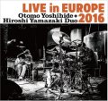 CD 大友 良英 + 山崎 比呂志 デュオ Otomo Yoshihide + Hiroshi Yamazaki Duo / Live in Europe 2016