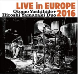 画像1: CD 大友 良英 + 山崎 比呂志 デュオ Otomo Yoshihide + Hiroshi Yamazaki Duo / Live in Europe 2016