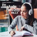 セミW紙ジャケットCD V.A.(選曲・監修:寺島靖国) / For Jazz Audio Fans Only Vol.13