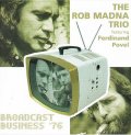 CD THE ROB MADNA TRIO ロブ・マドナ・トリオ /  ブロード・キャスト・ビジネス '76