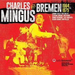 画像1: 〔オリジナル・テープからリマスタリングした初の公式リリース チャールズ・ミンガス 64年 75年ブレーメン公演〕4枚組CD Charles Mingus チャールス・ミンガス / @ Bremen 1964 & 1975