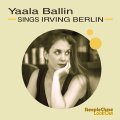 マイルド・テンダーな抒情傾向とダイナミック・グルーヴィーなノリのよさを併せ持った気さくげ爽やかヴォーカル清新快打!　CD　YAALA BALLIN / SINGS IRVING BERLIN