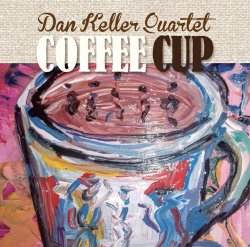 Dan Keller Quartet / Coffee Cup