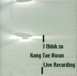 画像1: 【送料込み価格設定商品】CD  姜泰煥    Kan-Tae-Hwan  /  I THINK SO (alto sax solo improvisation )　