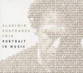 CD   VLADIMIR SHAFRANOV  ウラジミール・シャフラノフ  /  PORTRAIT IN MUSIC