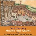 CD   MASSIMO FARAO  QUARTET  with  Accademia Arrigoni's Strings Orchestra  マッシモ・ファラオ /  ON A CLEAR DAY   晴れた日に永遠が見える