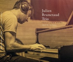 Julien Brunetaud Trio / Feels Like Home