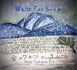 Dizzy Yoshimoto Trio / Waltz For Snow