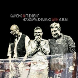 Scasciamacchia, Bassi with Moroni / Swinging In Friendship