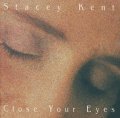 CD  STACEY KENT ステイシー・ケント /  CLOSE YOUR EYES   クローズ・ユア・アイズ
