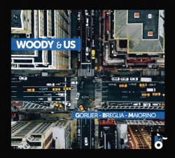 Gorlier - Breglia - Maiorino / Woody & Us