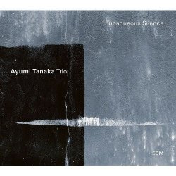 画像1: SHM-CD  AYUMI  TANAKA  TRIO  田中 鮎美  トリオ　/  SUBAQUEOUS   SILENCE  スベイクエアス・サイレンス −水響く−