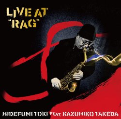 土岐 英史 feat. 竹田 一彦 / Live at "RAG"