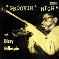 UHQ-CD 　DIZZY  GILLESPIE  ディジー・ガレスピー /   GROOVIN' HIGH   グルーヴィン・ハイ