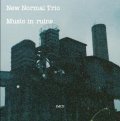 【送料込み価格設定商品】CD NEW NORMAL TRIO ニュー・ノーマル・トリオ / MUSIC IN RUINS