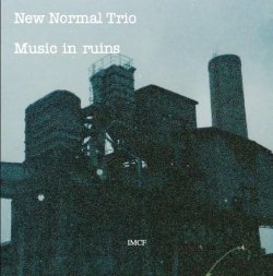 画像1: 【送料込み価格設定商品】CD NEW NORMAL TRIO ニュー・ノーマル・トリオ / MUSIC IN RUINS
