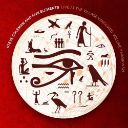 Steve Coleman and Five Elements / Live At The Village Vanguard Volume II (Mdw Ntr)