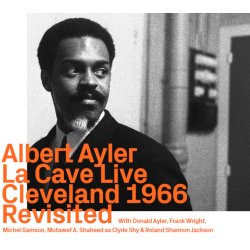 画像1: 2枚組CD   ALBERT AYLER アルバート・アイラー /  La Cave Live, Cleveland 1966 Revisited