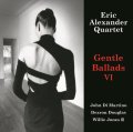 CD   ERIC  ALEXANDER  エリック・アレキサンダー  /  GENTLE BALLADS VOL.VI   ジェントル・バラッズ VI