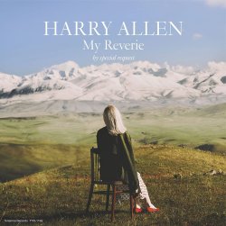 Harry Allen / My Reverie by special request